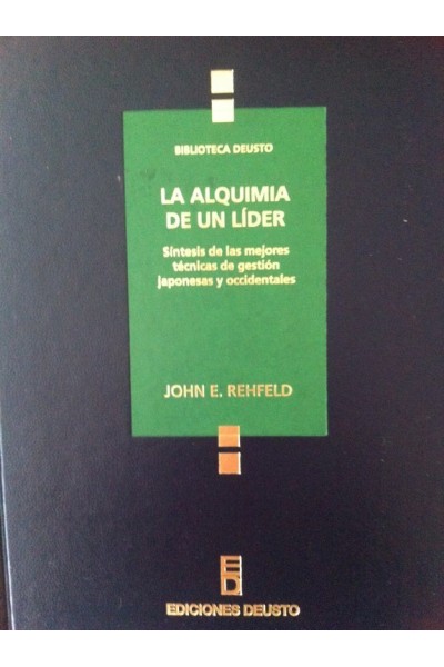 LA ALQUIMIA DE UN LÍDER. Síntesis de las mejores técnicas de gestión japonesas y occidentales.